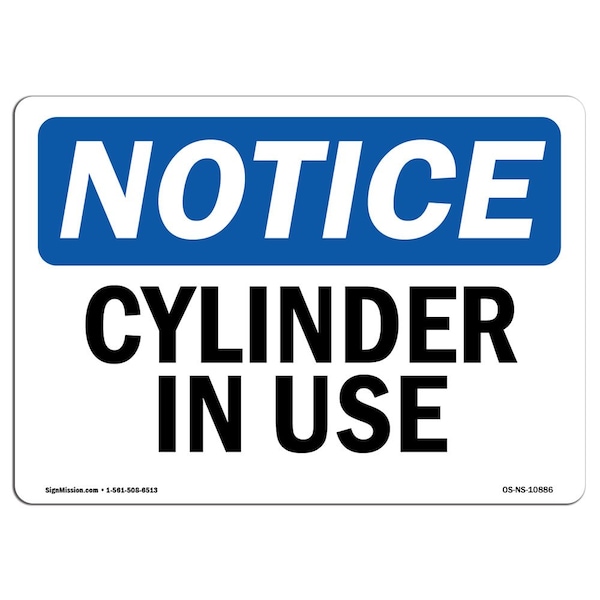 Safety Sign, OSHA Notice, 7" Height, Aluminum, Cylinder In Use Sign, Landscape
